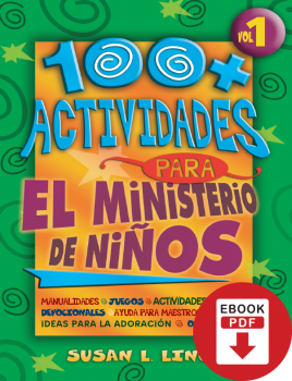 100 + Actividades para el Ministerio de Niños. Vol. 1