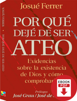 Por Qué Dejé de Ser Ateo, por Josué Ferrer